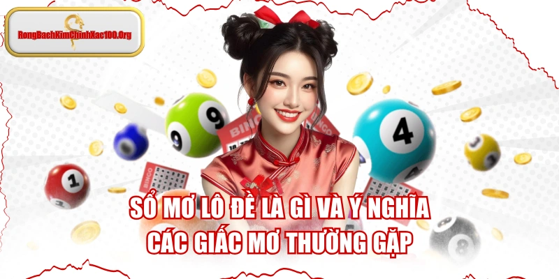 Sổ Mơ Lô Đề Là Gì Và Ý Nghĩa Các Giấc Mơ Thường Gặp