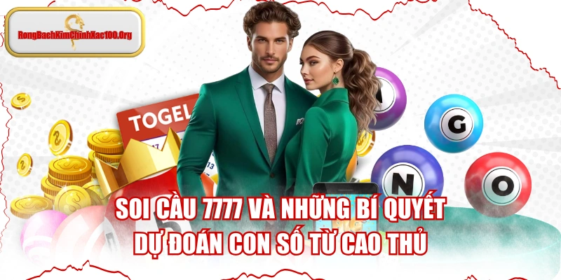 Soi Cầu 7777 Và Những Bí Quyết Dự Đoán Con Số Từ Cao Thủ